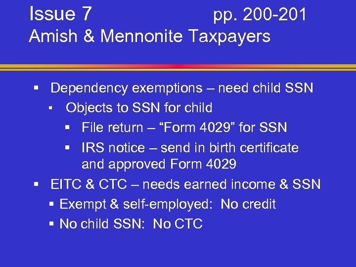 Issue 7 pp. 200 -201 Amish & Mennonite Taxpayers § Dependency exemptions – need