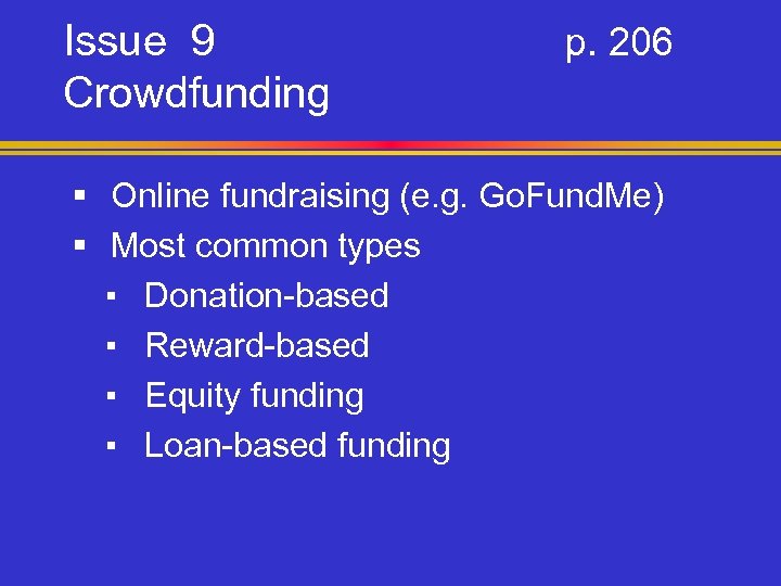 Issue 9 Crowdfunding p. 206 § Online fundraising (e. g. Go. Fund. Me) §