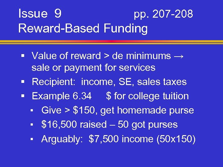 Issue 9 pp. 207 -208 Reward-Based Funding § Value of reward > de minimums