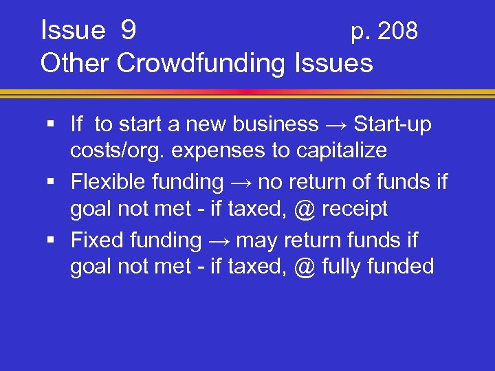 Issue 9 p. 208 Other Crowdfunding Issues § If to start a new business