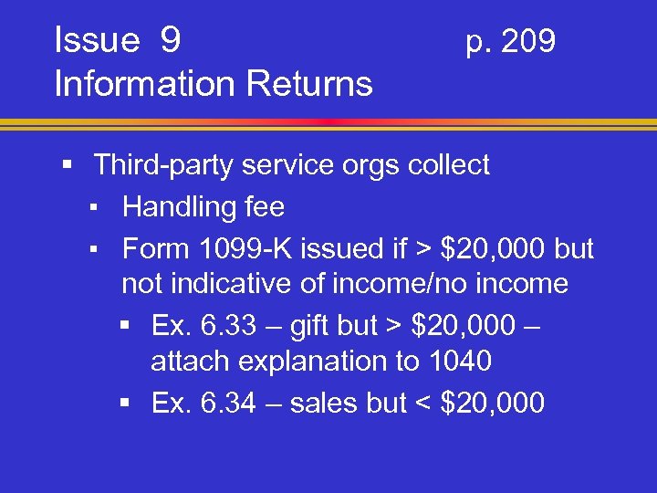 Issue 9 Information Returns p. 209 § Third-party service orgs collect ▪ Handling fee