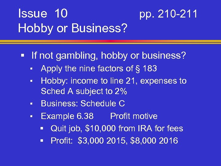 Issue 10 pp. 210 -211 Hobby or Business? § If not gambling, hobby or