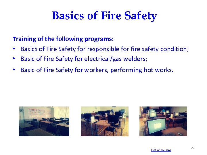 Basics of Fire Safety Training of the following programs: • Basics of Fire Safety