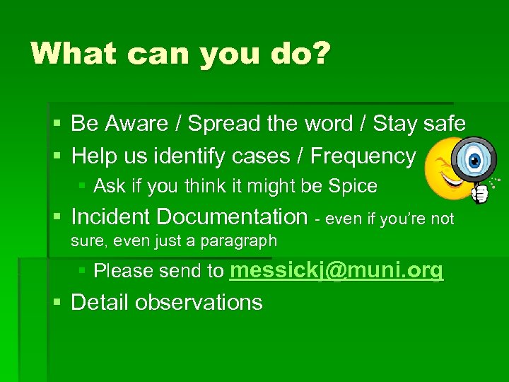 What can you do? § Be Aware / Spread the word / Stay safe