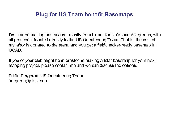 Plug for US Team benefit Basemaps I’ve started making basemaps - mostly from Lidar