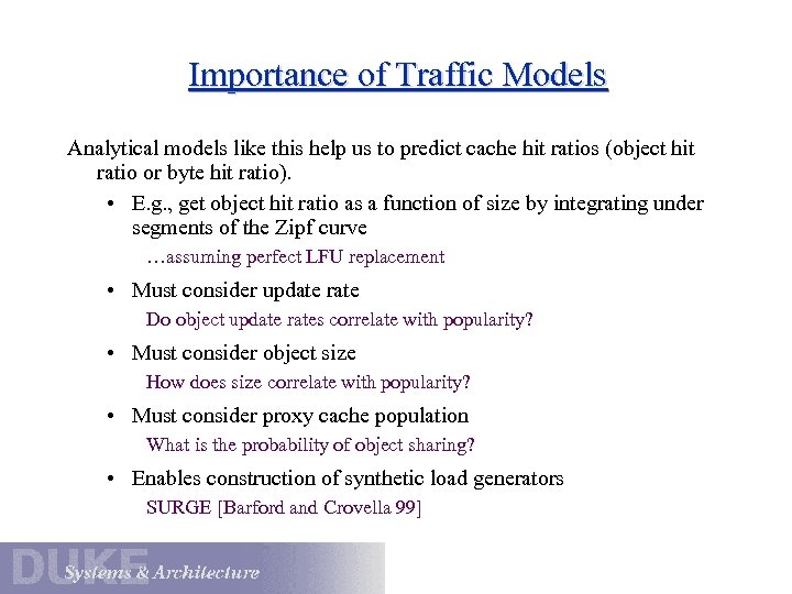 Importance of Traffic Models Analytical models like this help us to predict cache hit