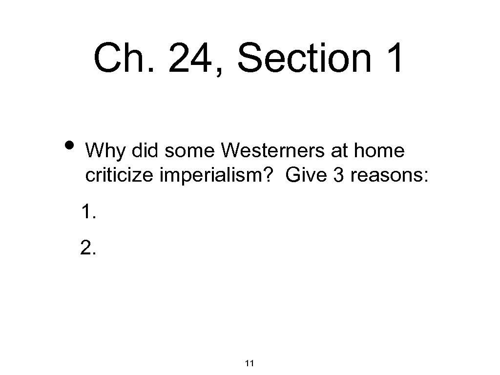 Ch. 24, Section 1 • Why did some Westerners at home criticize imperialism? Give