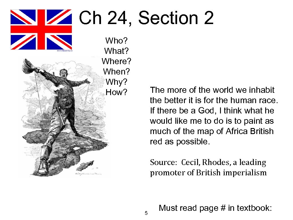 Ch 24, Section 2 Who? What? Where? When? Why? How? The more of the