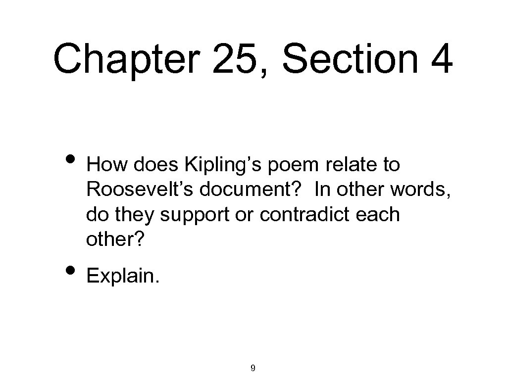 Chapter 25, Section 4 • How does Kipling’s poem relate to Roosevelt’s document? In