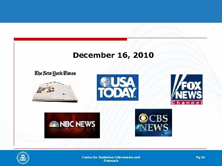 December 16, 2010 Center for Radiation Information and Outreach Pg 16 