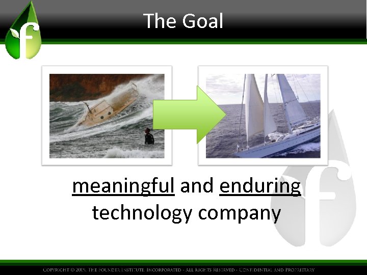 The Goal meaningful and enduring technology company 