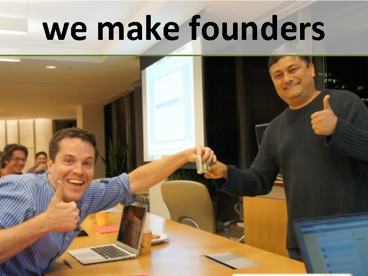 we make founders 