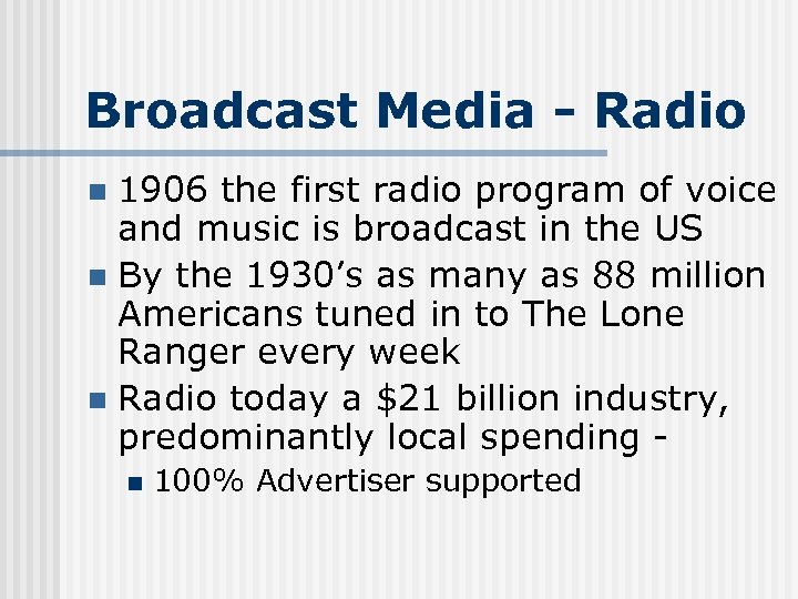 Broadcast Media - Radio 1906 the first radio program of voice and music is