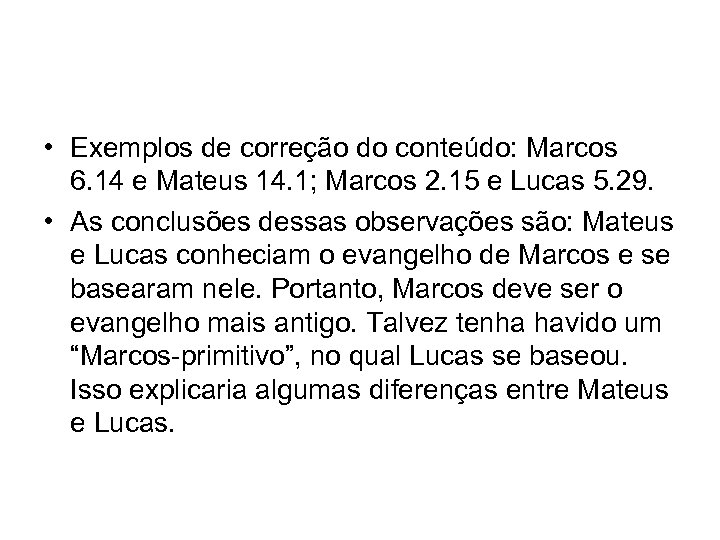  • Exemplos de correção do conteúdo: Marcos 6. 14 e Mateus 14. 1;