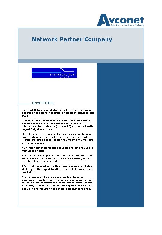 Network Partner Company Short Profile Frankfurt-Hahn is regarded as one of the fastest growing