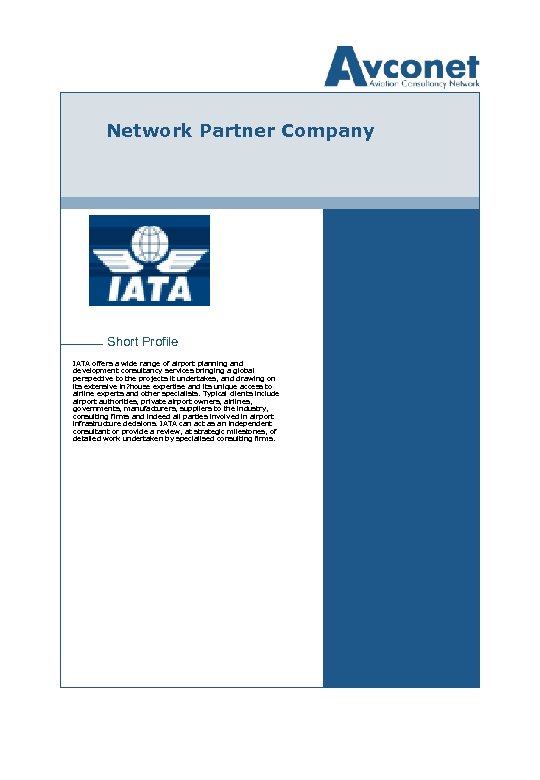 Network Partner Company Short Profile IATA offers a wide range of airport planning and