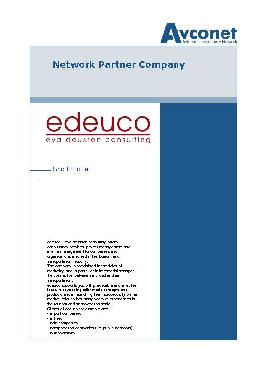 Network Partner Company Short Profile. edeuco – eva deussen consulting offers consultancy services, project