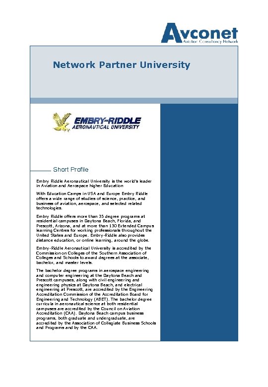 Network Partner University Short Profile Embry Riddle Aeronautical University is the world's leader in