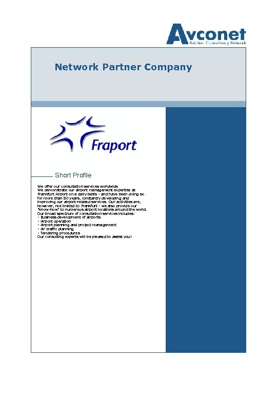 Network Partner Company Short Profile We offer our consultation services worldwide We demonstrate our