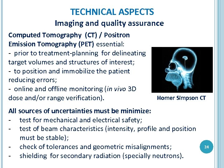 TECHNICAL ASPECTS Imaging and quality assurance Computed Tomography (CT) / Positron Emission Tomography (PET)