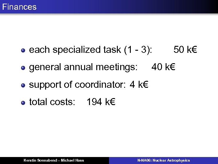 Finances each specialized task (1 - 3): general annual meetings: 50 k€ 40 k€