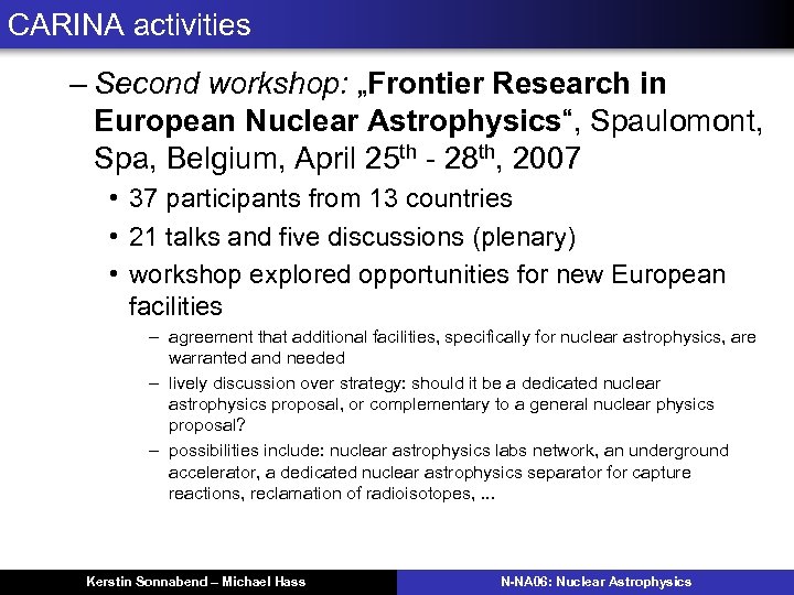 CARINA activities – Second workshop: „Frontier Research in European Nuclear Astrophysics“, Spaulomont, Spa, Belgium,