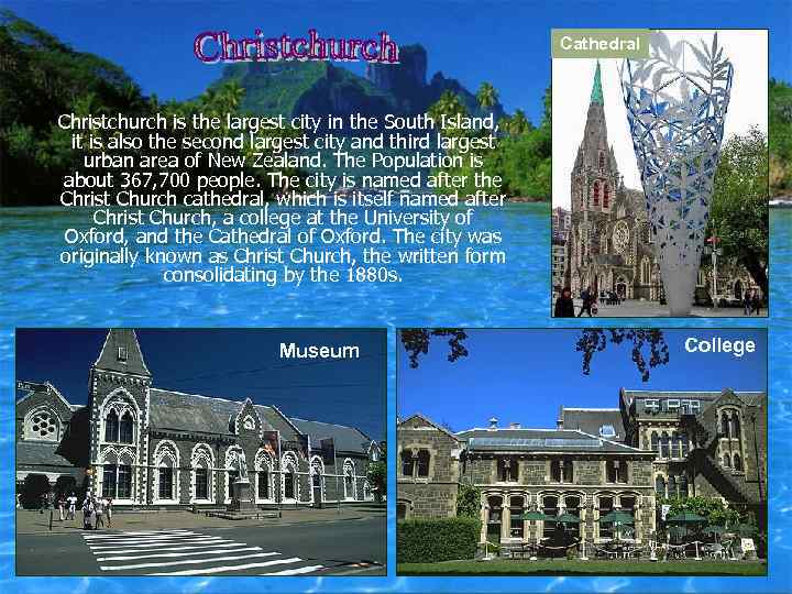 Cathedral Christchurch is the largest city in the South Island, it is also the
