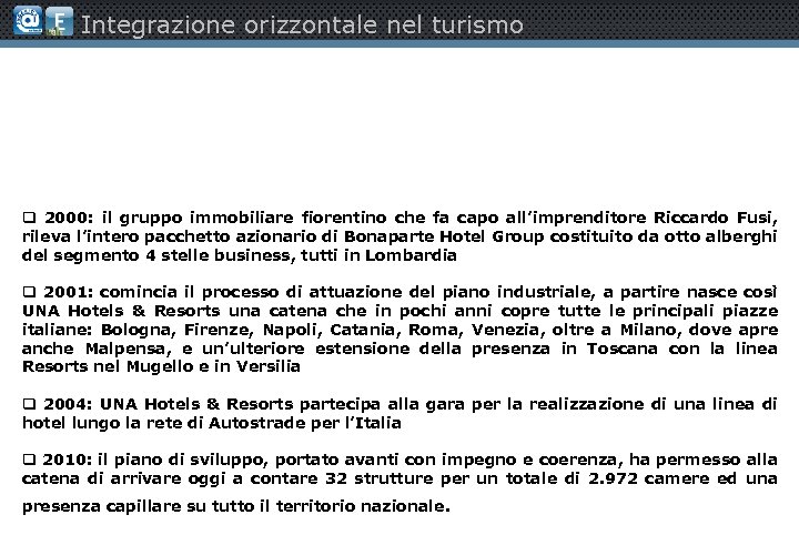 Integrazione orizzontale nel turismo q 2000: il gruppo immobiliare fiorentino che fa capo all’imprenditore