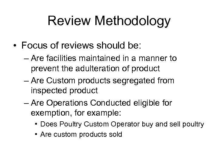 Review Methodology • Focus of reviews should be: – Are facilities maintained in a