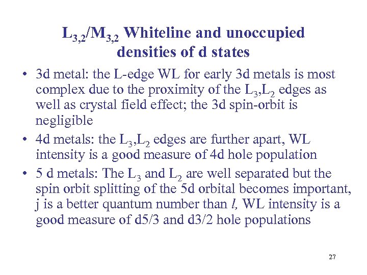 L 3, 2/M 3, 2 Whiteline and unoccupied densities of d states • 3