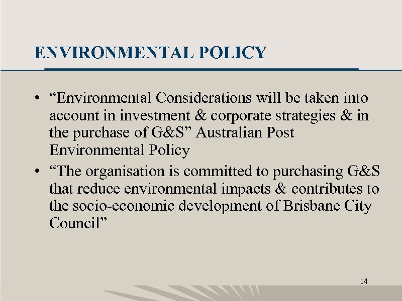 ENVIRONMENTAL POLICY • “Environmental Considerations will be taken into account in investment & corporate