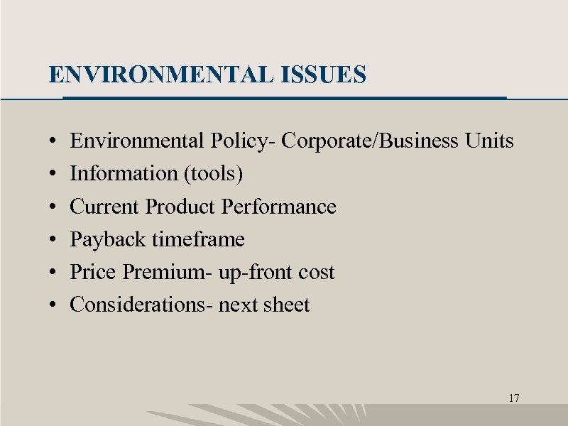 ENVIRONMENTAL ISSUES • • • Environmental Policy- Corporate/Business Units Information (tools) Current Product Performance