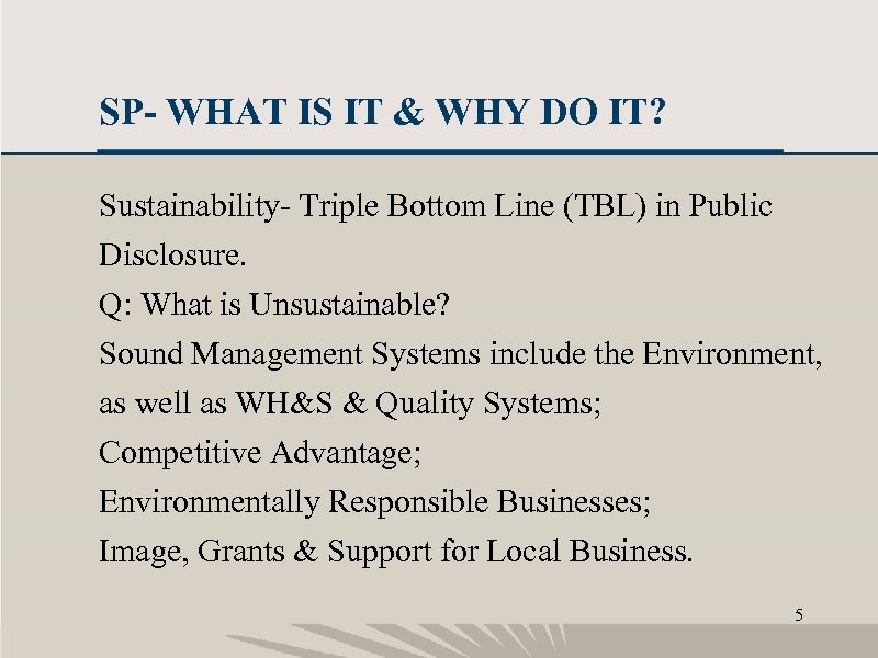 SP- WHAT IS IT & WHY DO IT? Sustainability- Triple Bottom Line (TBL) in