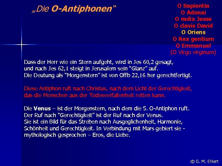 „Die O-Antiphonen“ O Sapientia O Adonai O radix Jesse O clavis David O Oriens