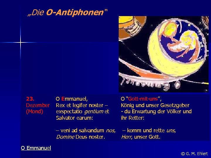 „Die O-Antiphonen“ 23. Dezember (Mond) O Emmanuel, Rex et legifer noster – exspectatio gentium