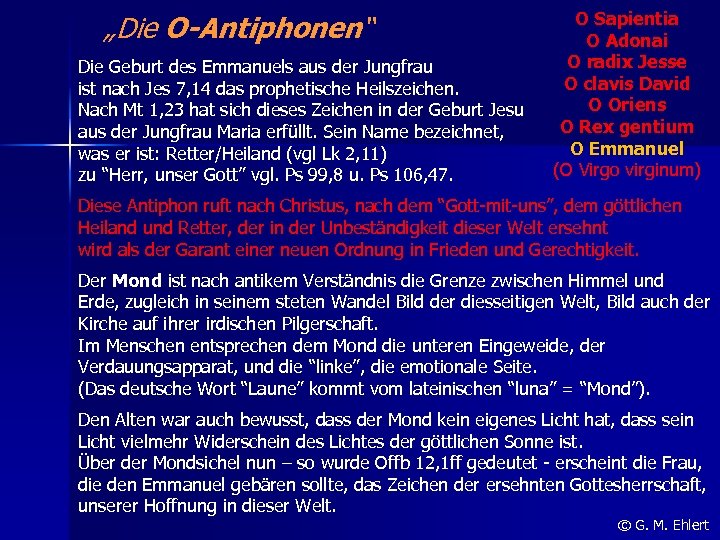 „Die O-Antiphonen“ Die Geburt des Emmanuels aus der Jungfrau ist nach Jes 7, 14