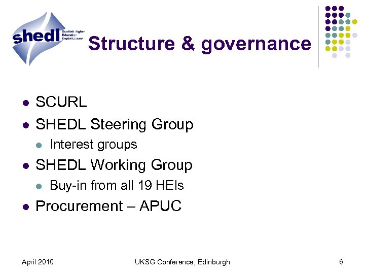 Structure & governance l l SCURL SHEDL Steering Group l l SHEDL Working Group