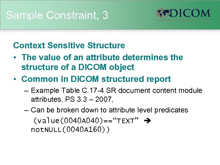 Sample Constraint, 3 Context Sensitive Structure • The value of an attribute determines the