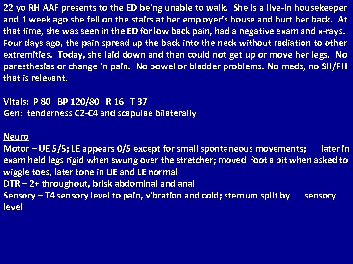 22 yo RH AAF presents to the ED being unable to walk. She is