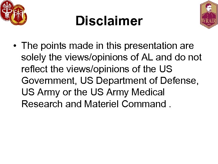 Disclaimer • The points made in this presentation are solely the views/opinions of AL