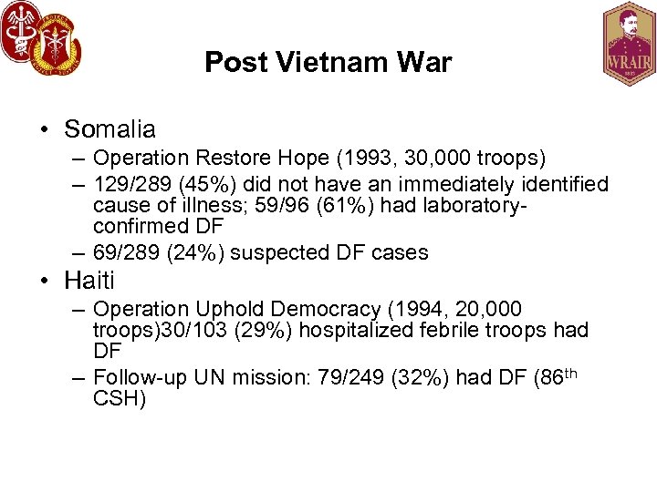 Post Vietnam War • Somalia – Operation Restore Hope (1993, 30, 000 troops) –