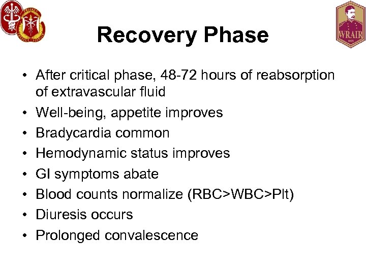 Recovery Phase • After critical phase, 48 -72 hours of reabsorption of extravascular fluid
