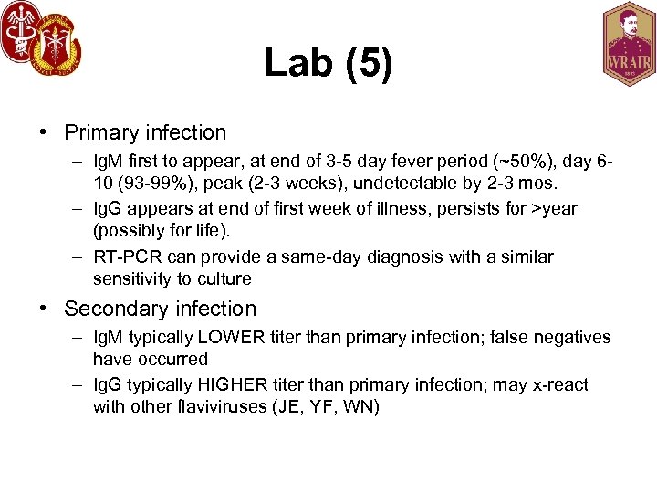 Lab (5) • Primary infection – Ig. M first to appear, at end of