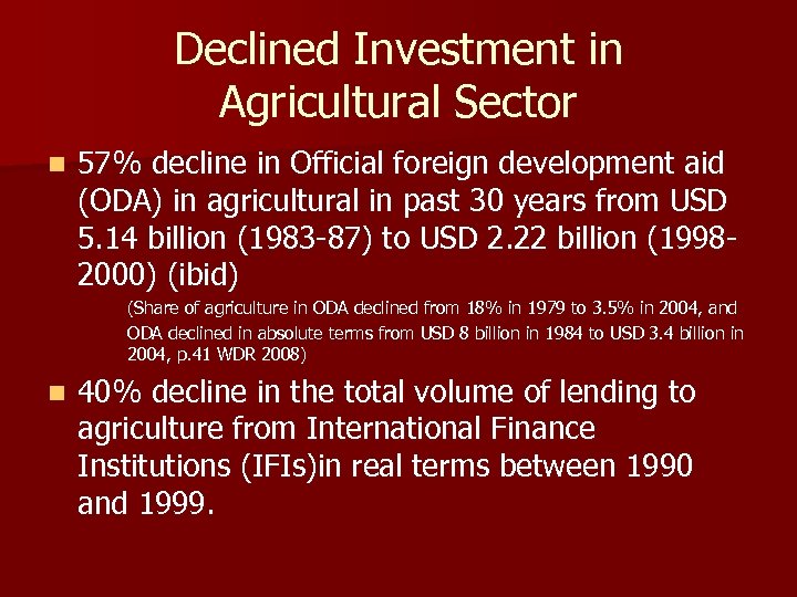 Declined Investment in Agricultural Sector n 57% decline in Official foreign development aid (ODA)