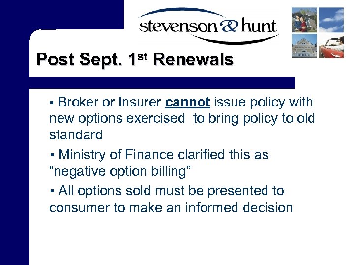 Post Sept. 1 st Renewals Broker or Insurer cannot issue policy with new options