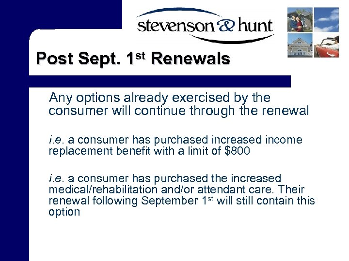 Post Sept. 1 st Renewals Any options already exercised by the consumer will continue