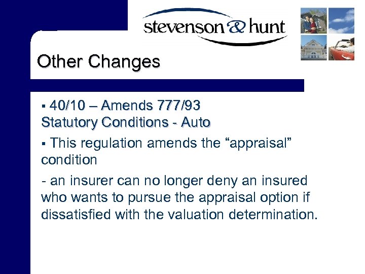 Other Changes 40/10 – Amends 777/93 Statutory Conditions - Auto § This regulation amends