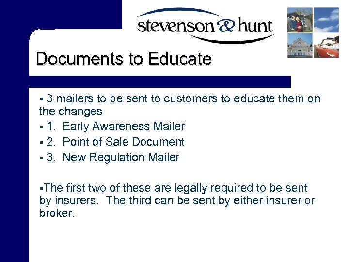 Documents to Educate 3 mailers to be sent to customers to educate them on
