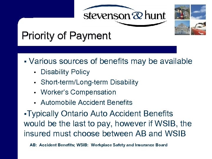 Priority of Payment § Various sources of benefits may be available • • Disability
