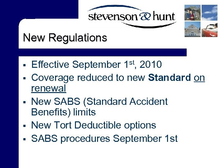 New Regulations § § § Effective September 1 st, 2010 Coverage reduced to new